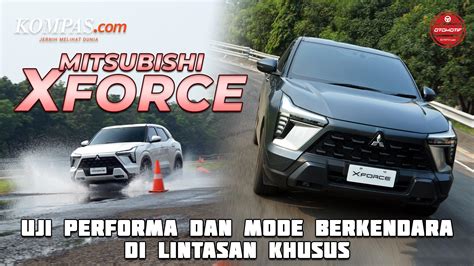 Test Drive Mitsubishi Xforce Jajal Langsung Di Sirkuit Khusus