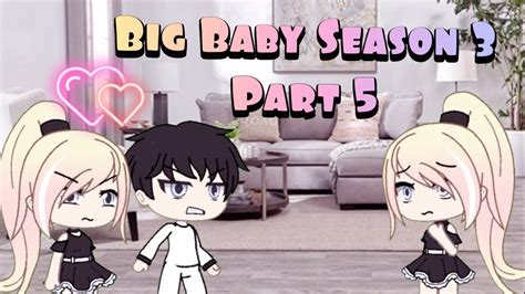 Gacha The Big Baby S3 Part 5 Gacha Life Mini Movie Gacha Life