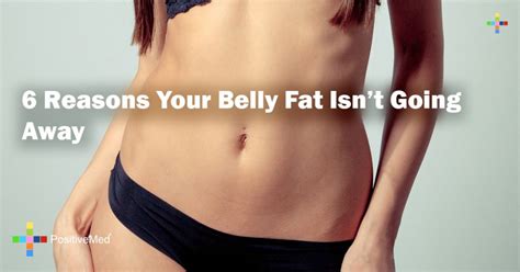 6 Reasons Your Belly Fat Isnt Going Away