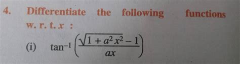 Differentiate The Following Functions W R T X Tan 1 1 A 2x 2 Ax