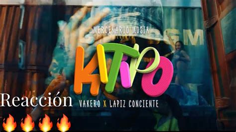 VAKERO X LAPIZ CONCIENTE KITIPO VIDEO REACCION YouTube