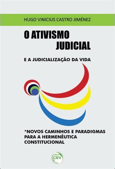 Livro O Ativismo Judicial E A Judicializa O Da Vida Novos Caminhos