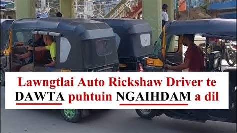 Lawngtlai Auto Rickshaw Owners Ten Dawta Puhtu An Ngaidam Youtube