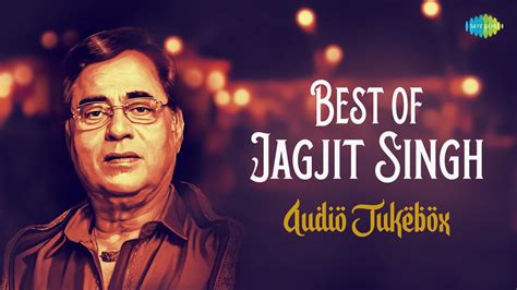 Best Of Jagjit Singh Tum Ko Dekha To Tum Itna Jo Muskura Rahe Ho