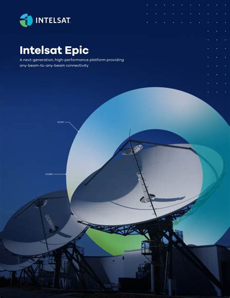 Intelsat Epic A Next Generation High Performance Platform Providing