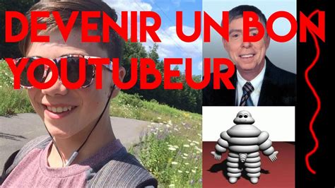 COMMENT DEVENIR UN BON YOUTUBEUR YouTube