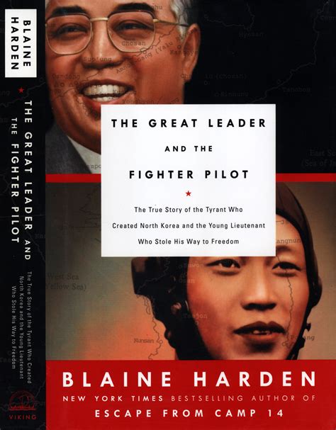 The Great Leader And The Fighter Pilot The True Story Of The Tyrant Who Created North Korea And The Young Lieutenant Who Stole His Way To Freedom 3