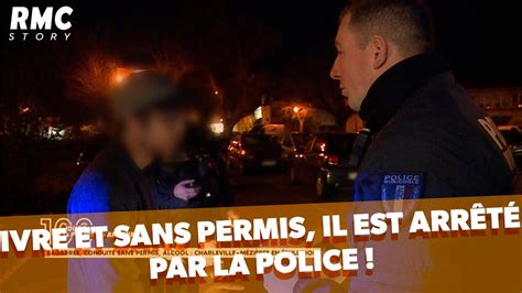 Ivre Et Sans Permis Il Est Arr T Par La Police Avant De Faire Un