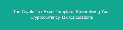 The Crypto Tax Excel Template Streamlining Your Cryptocurrency Tax