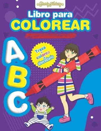 Mi Primer Libro Para Colorear El Abecedario Traza Y Colorea Las Letras