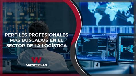 6 Perfiles Profesionales Más Buscados en Logística