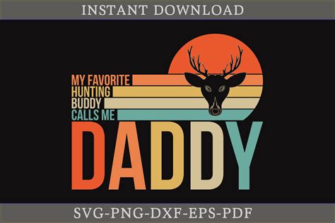 My Favorite Hunting Buddy Calls Me Daddy Graphic By Craftdesign · Creative Fabrica