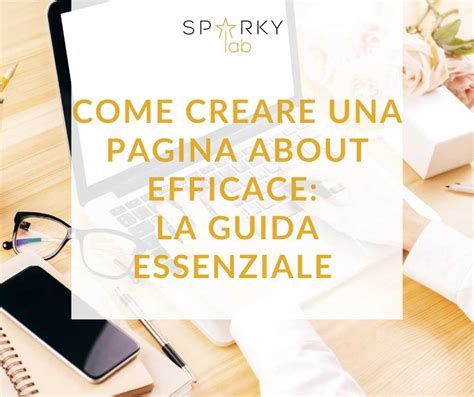 Come Creare Una Pagina About Efficace La Guida Essenziale