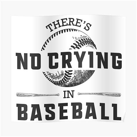 Sketch Of Baseball With There Is No Crying In Baseball Poster For