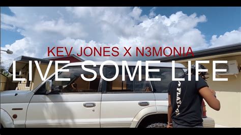 Kev Jones Live Some Life Official Music Video Youtube