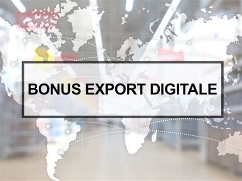 Bonus Export Digitale Internazionalizzazione Imprese