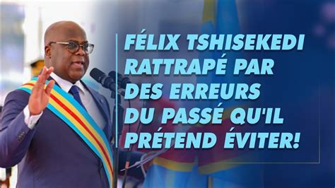 Analyse du 25 janvier 2024 Félix Tshisekedi rattrapé par des erreurs du