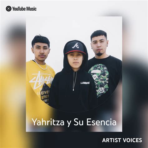 Yahritza Y Su Esencia Tienes Que Ponerle Amor A La Música” Youtube Blog