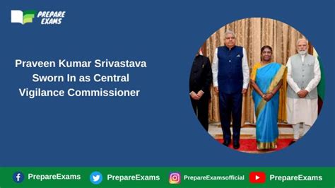 Praveen Kumar Srivastava Sworn In As Central Vigilance Commissioner