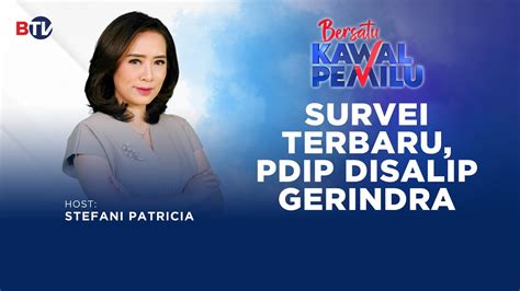 Survei Terbaru Pdip Di Salip Gerindra Bersatu Kawal Pemilu Youtube