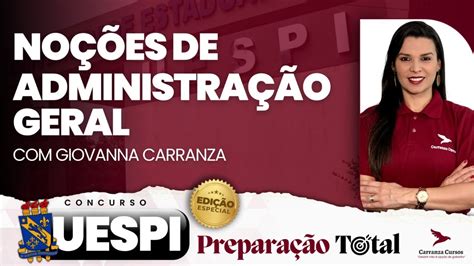 UESPI Noções de Administração de Geral Giovanna Carranza YouTube