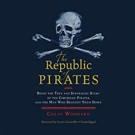 The Republic Of Pirates Being The True And Surprising Story Of The