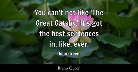 John Green - You can't not like 'The Great Gatsby.' It's...