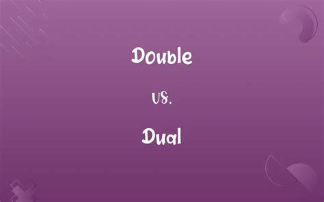 Double vs. Dual: Know the Difference