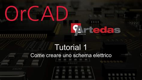 Orcad Tutorial Come Creare Uno Schema Elettrico Orcad Pcb