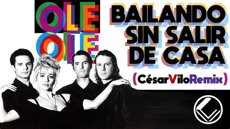 Ol Ol Bailando Sin Salir De Casa Cesar Vilo Bootleg Mix Youtube