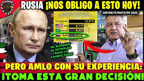 Esto Acaba De Pasar Rusia Nos Obligo A Esto Amlo Toma Decisi N De