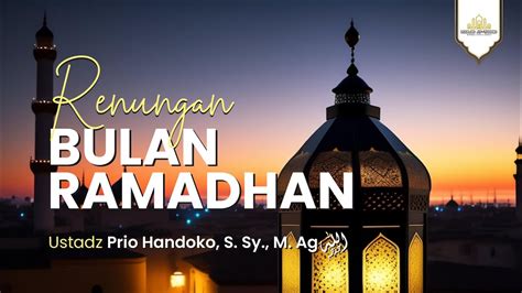 Renungan Pasca Bulan Ramadhan Ustadz Prio Handoko S Sy M Ag YouTube