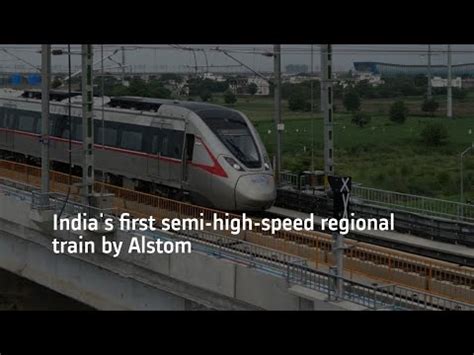 Namo Bharat India S First Semi High Speed Regional Train By Alstom