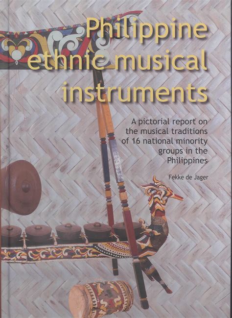 Philippine Ethnic Musical Instruments: A Pictorial Report on the ...