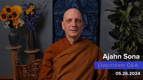 Live From Birken Dhamma Q A With Ajahn Sona Youtube