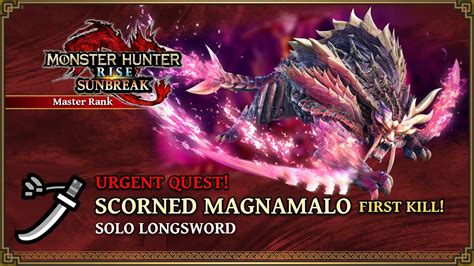 Mhr Sunbreak Scorned Magnamalo First Clear Solo Longsword Urgent