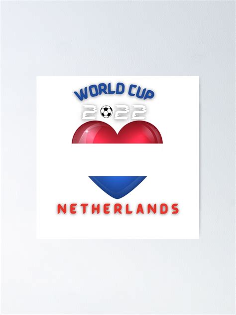 World Cup Qatar 2022 Netherlands Heart Poster For Sale By Mr Socololo