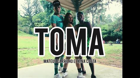 TOMA MATEUS CARRILHO E TAINÁ COSTA COREOGRAFIA VINIIJOYDANCE YouTube