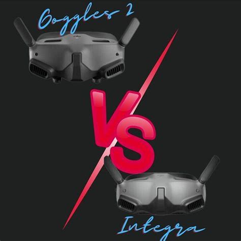 Which DJI Goggles is Right for You? DJI Goggles Integra vs Goggles 2 ...