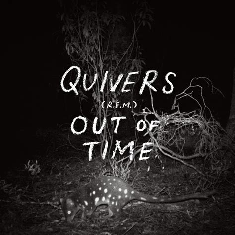 Out of Time (R.E.M.). | Quivers