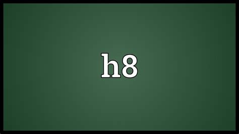 H8 Meaning - YouTube