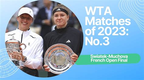 Iga Swiatek Vs Karolina Muchova French Open Final WTA Matches Of