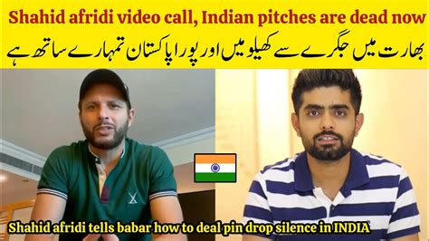 Shahid Afridi Tells Babar How To Deal Pin Drop Silence In INDIA