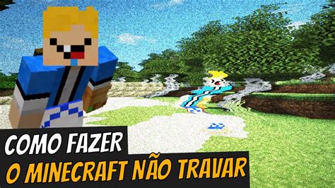 Como Fazer O Minecraft Parar De Travar Tutorial Youtube