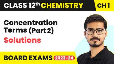 Concentration Terms Solutions Part 2 Class 12 Chemistry Chapter 1 2024 25 Youtube