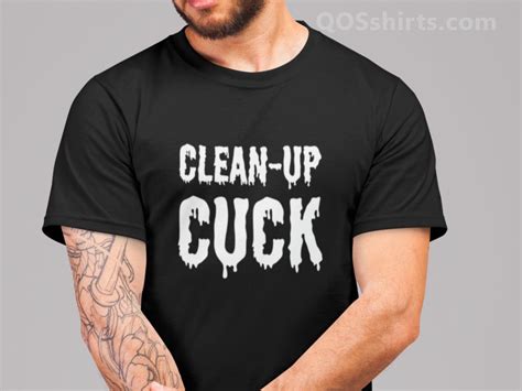 Clean Up Cuck Cuckold Creampie T Shirt Queen Of Spades Lifestyle Designs