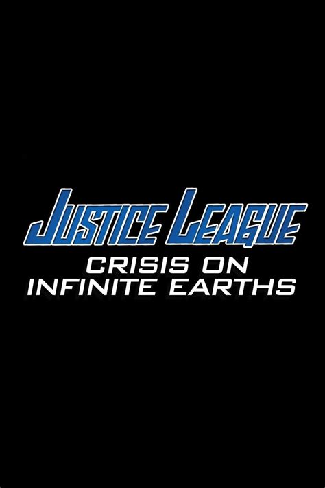 Justice League Crisis On Infinite Earths Posters — The Movie