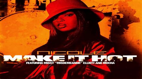 Nicole Wray Ft Missy Elliott And Mocha Make It Hot Radio Version