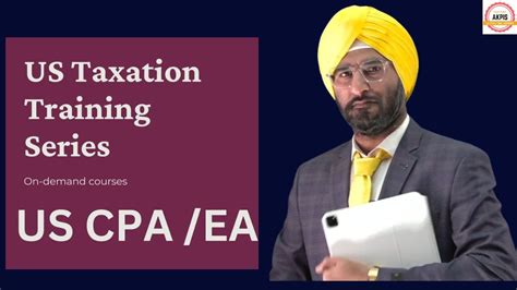 Us Taxation Training Series I I Us Cpa Regulation I Enrolled Agent