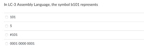 Solved In Lc Assembly Language The Symbol B Represents Chegg